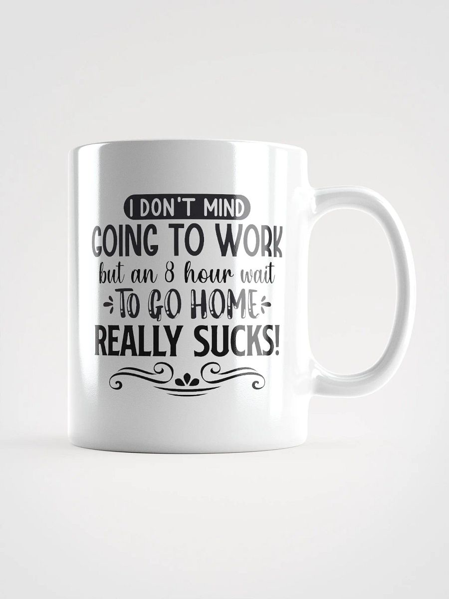 Going to Work 8 Hour Wait Coffee Tea Mug product image (1)