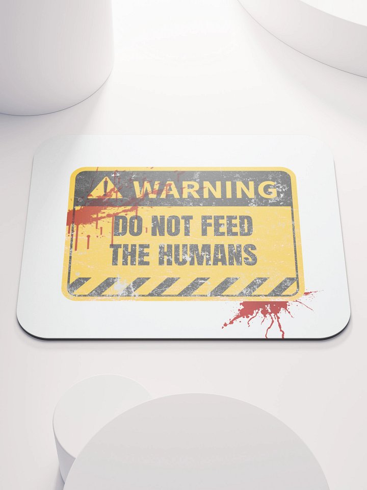 DO NOT Feed the Humans! | MOUSE PAD product image (1)