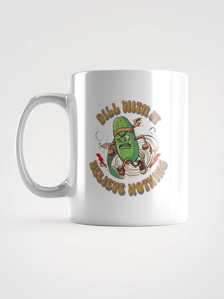 Dill With It Believe Nothing Running Pickle Dynamic Mug product image (1)