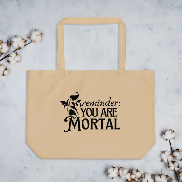 reminder: you are mortal big tote product image (1)