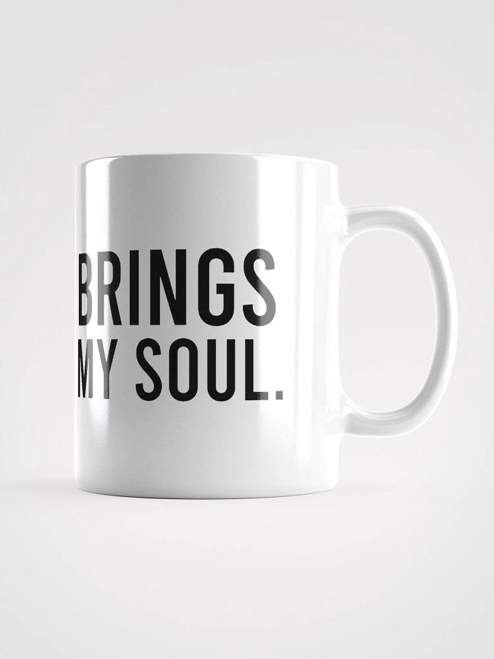 This mug brings warmth to my soul. - coffee mug product image (1)