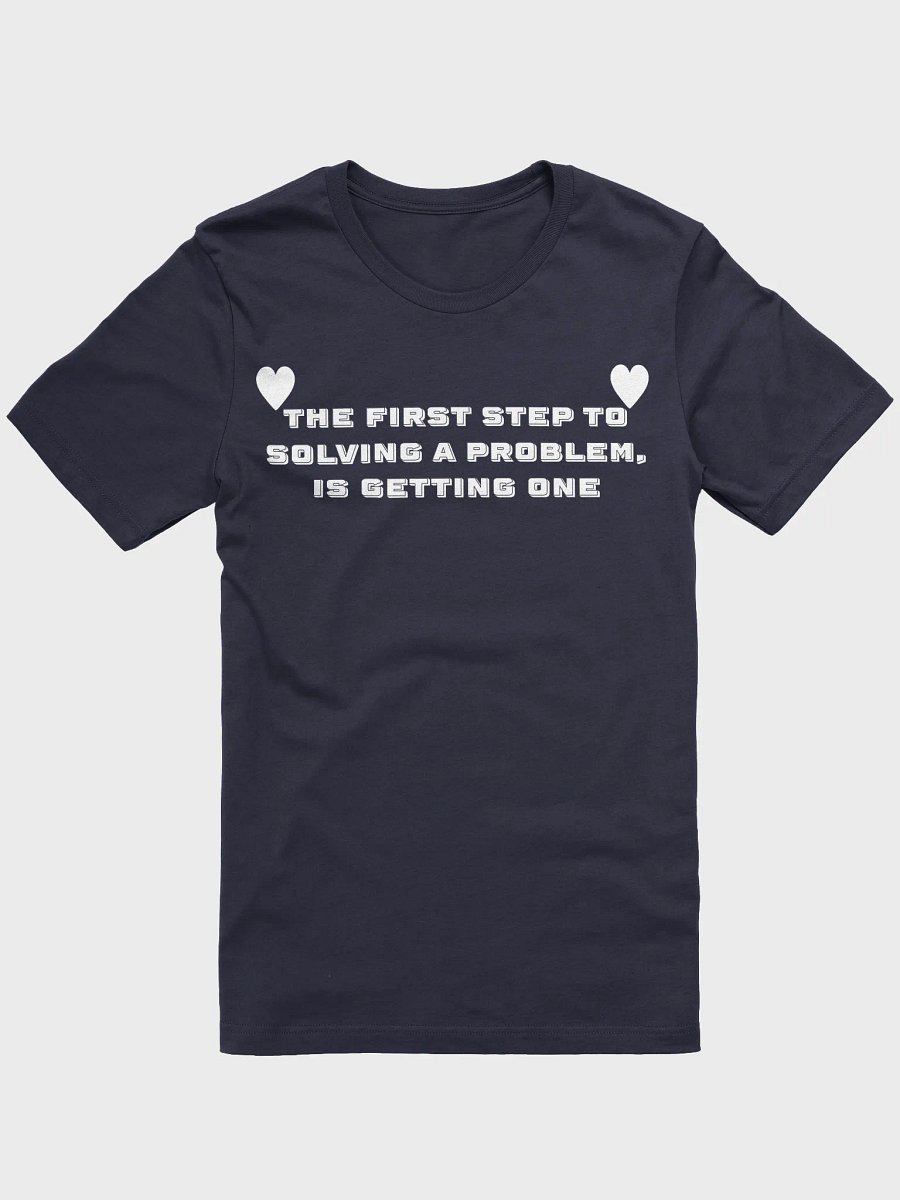 ♥First step to solving a problem♥ shirt product image (13)