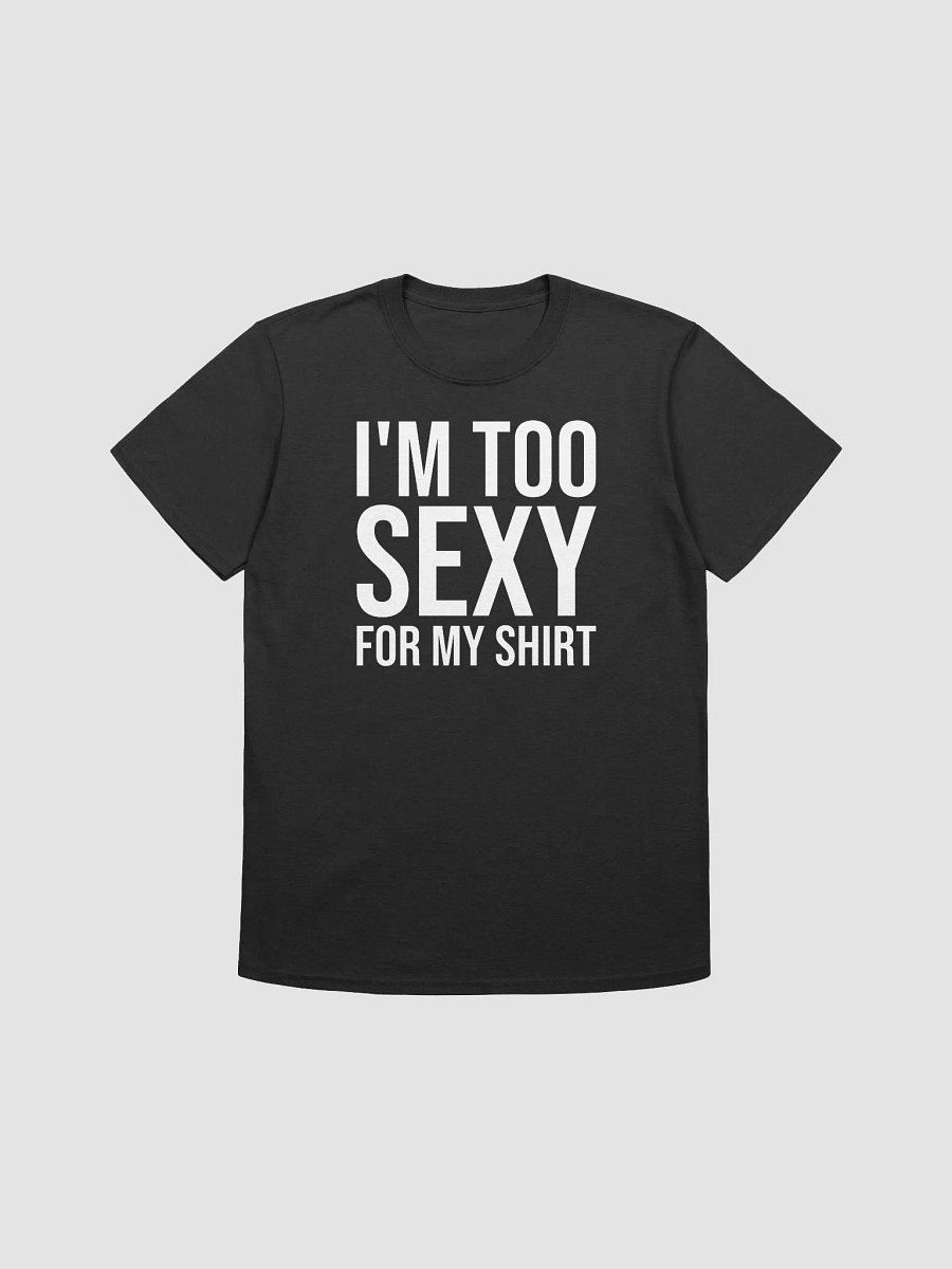 I'm Too Sexy For My Shirt T-shirt product image (3)