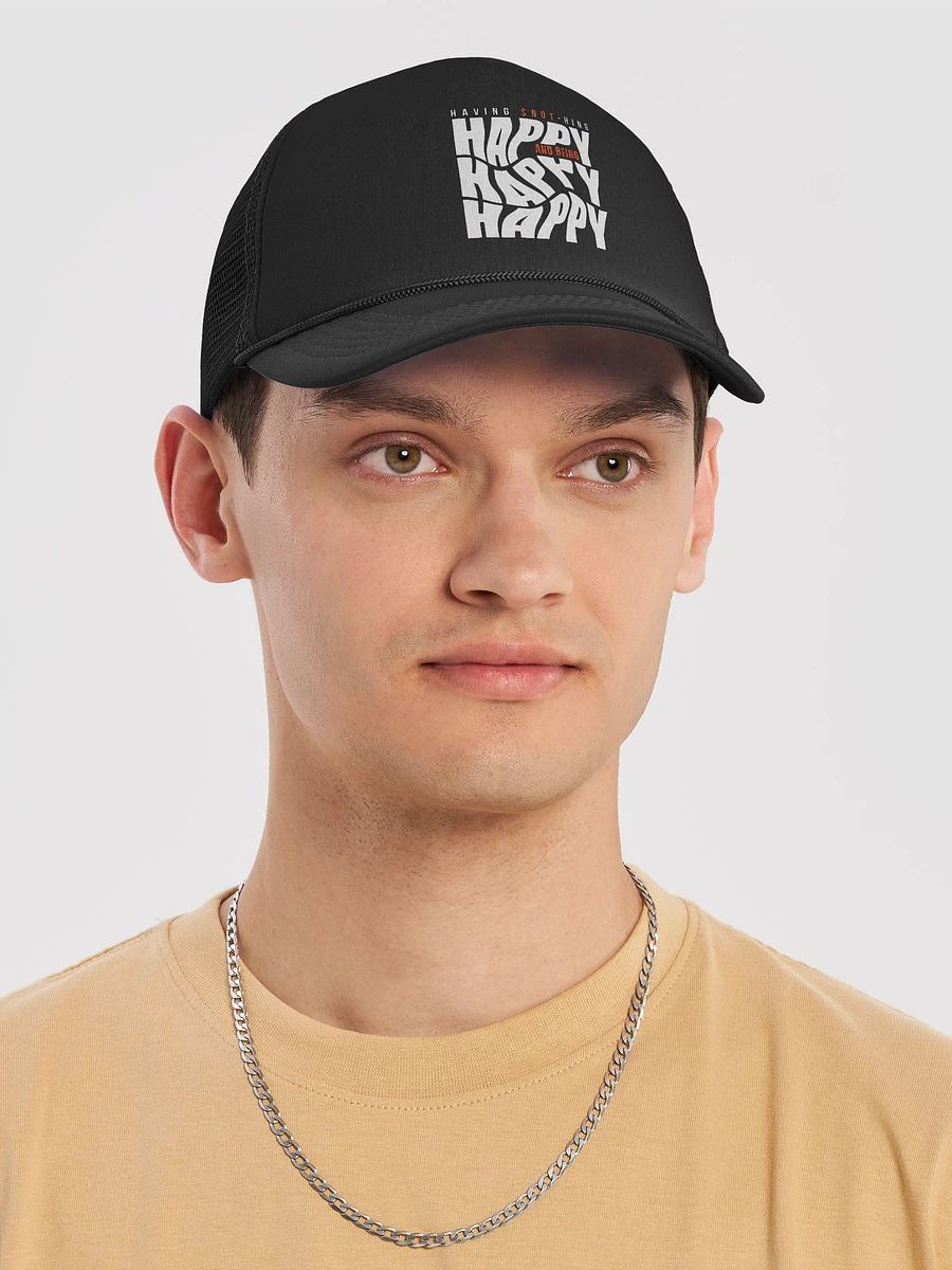 Having $NOT-hing and being happy - Foam Trucker Hat product image (5)