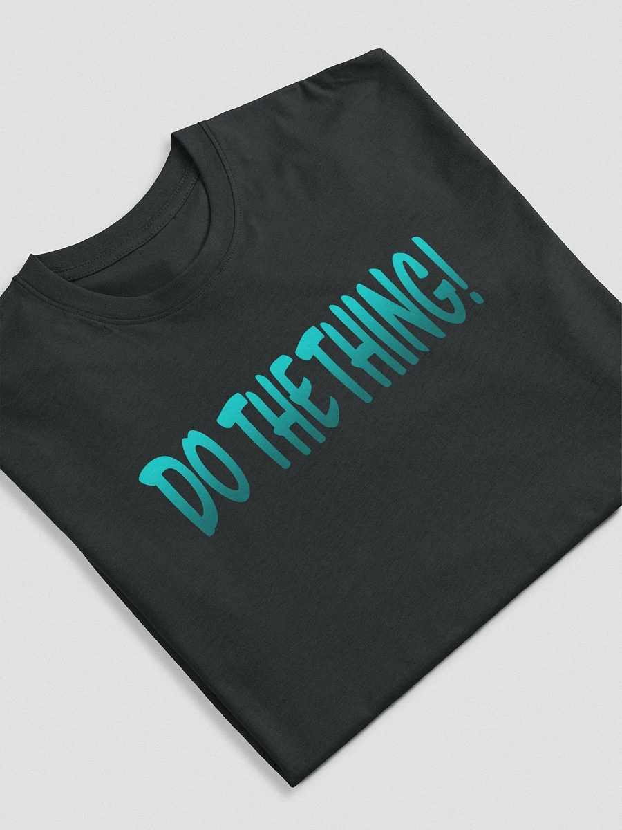 Do The Thing! T-Shirt product image (5)