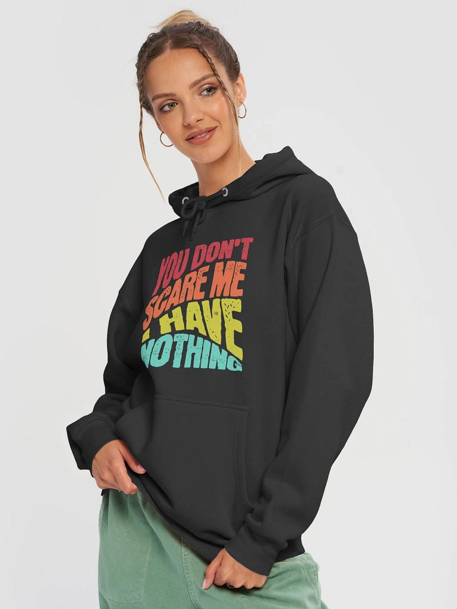 You don't scare me i have nothing funny retro vibe hoodies product image (3)