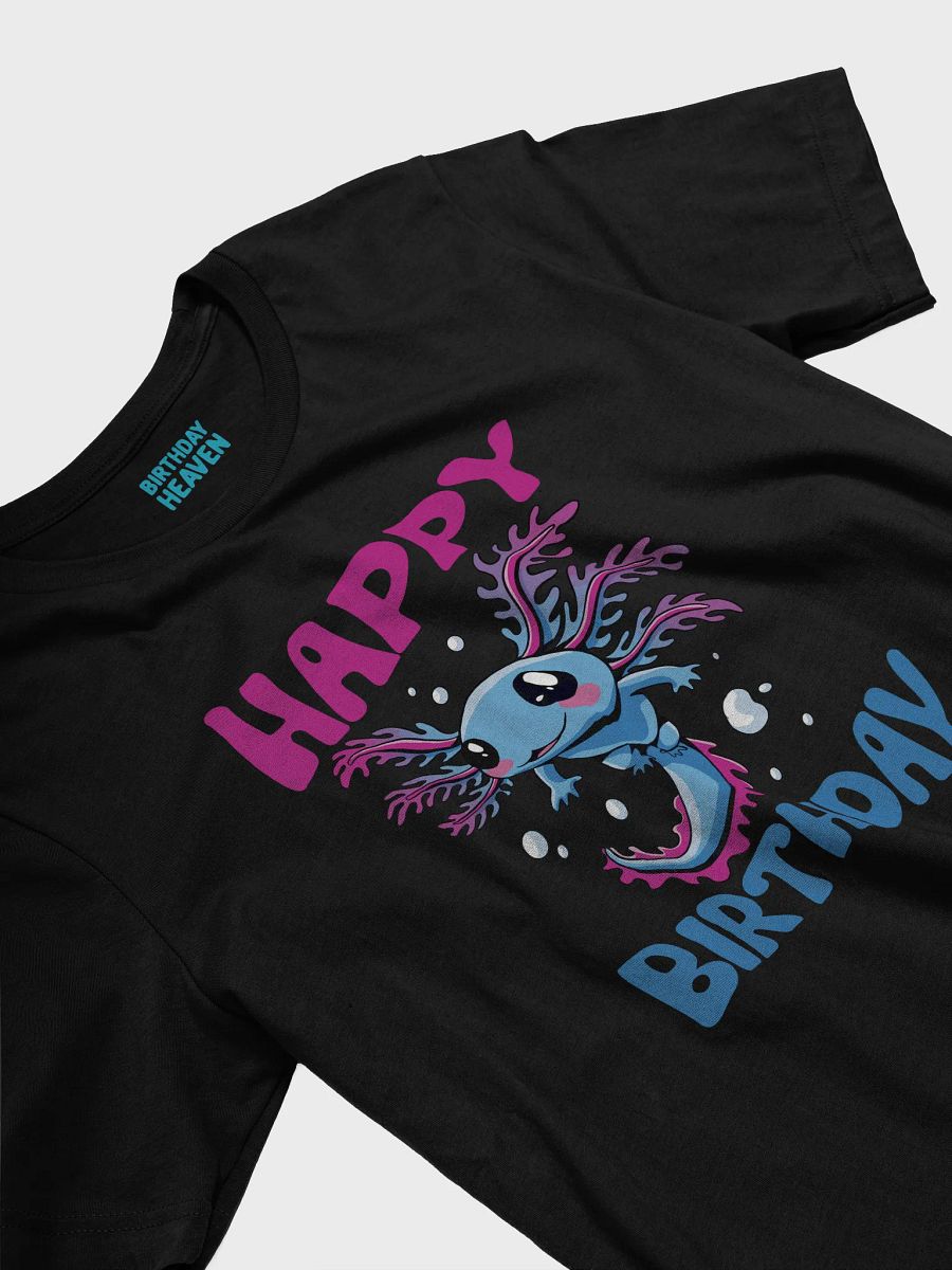 Happy Birthday (Water Axolotl) T-Shirt product image (12)