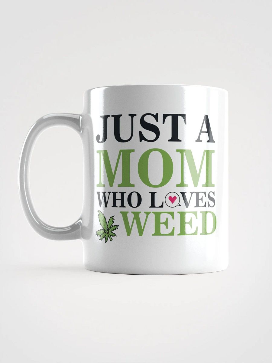 Just A Mom Who Loves Weed - White Mug product image (2)