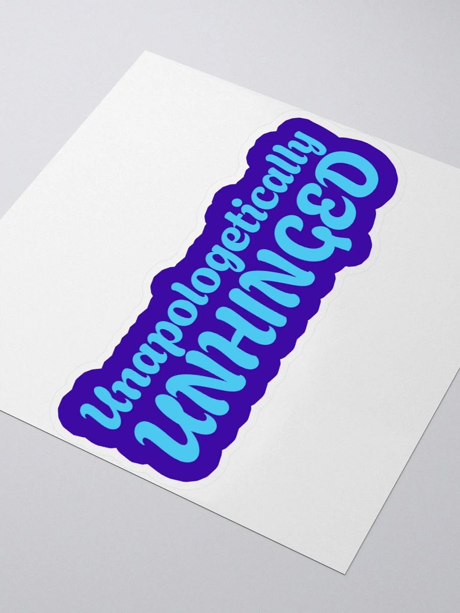 "Unapologetically UNHINGED" Kiss Cut Stickers product image (7)