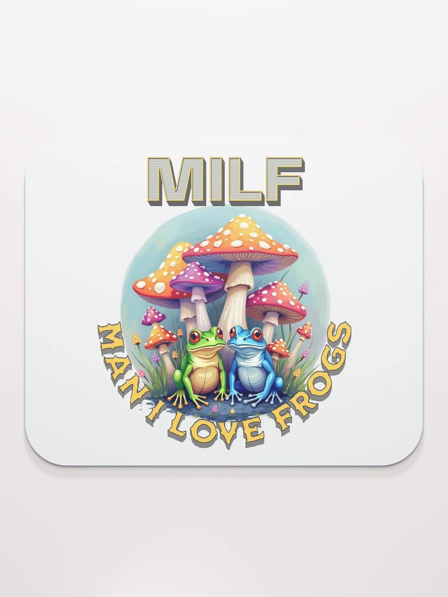 MILF Man I Love Frogs Frogtastic Mouse Pad product image (2)
