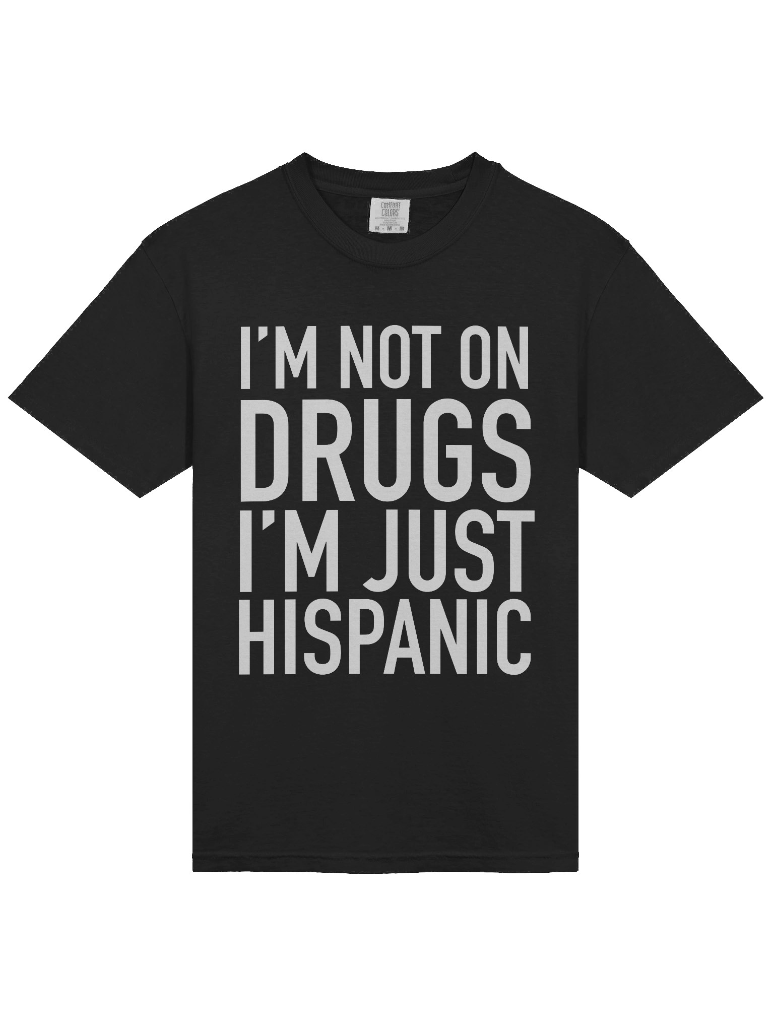 I'm not on drugs I'm just Hispanic product image (3)