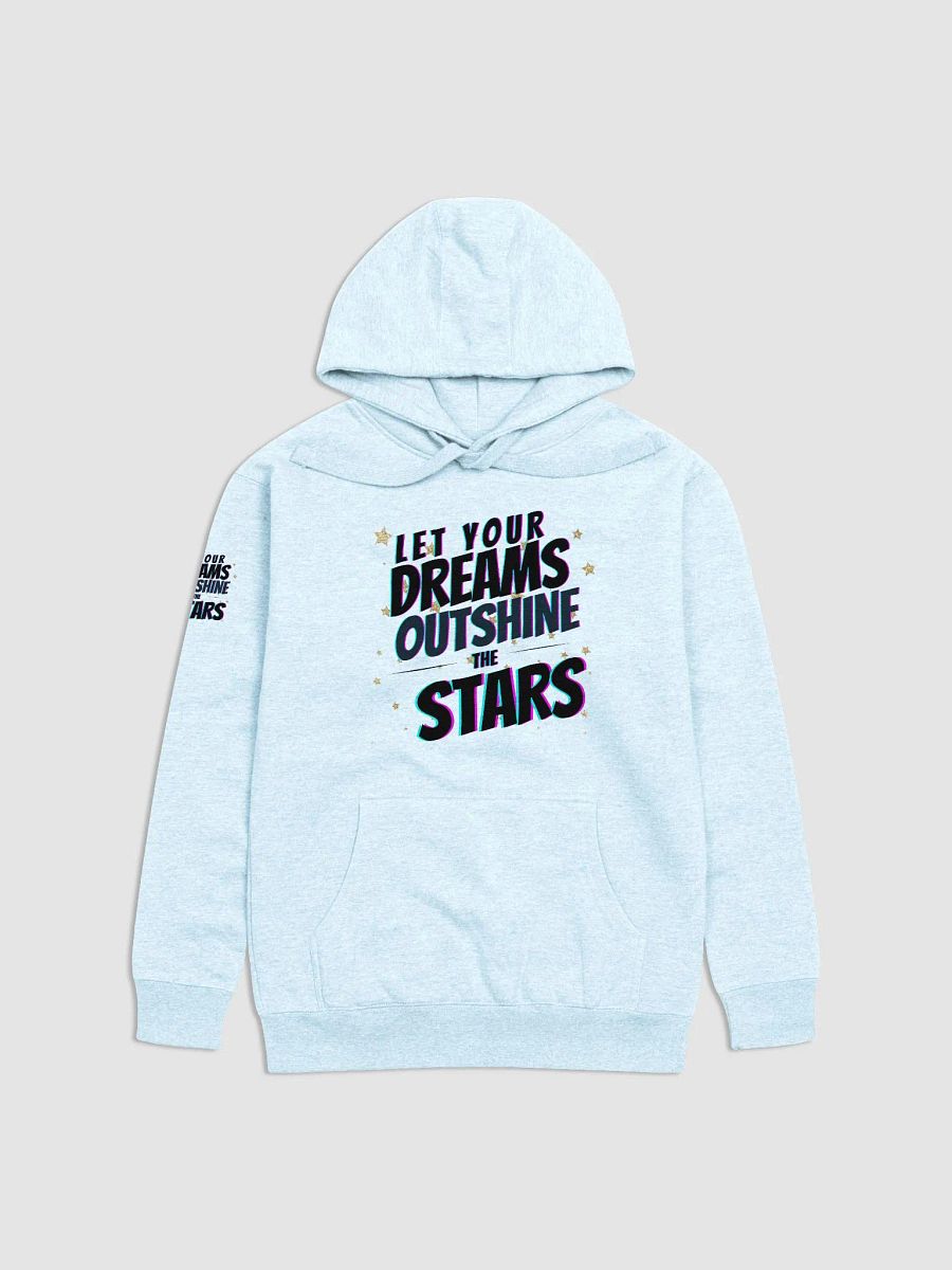 Let Your Dreams Outshine The Stars Hoodie product image (1)