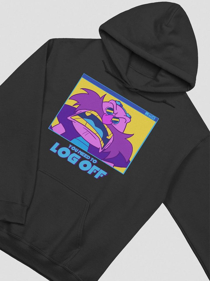 YOU NEED TO LOG OFF HOODIE product image (1)