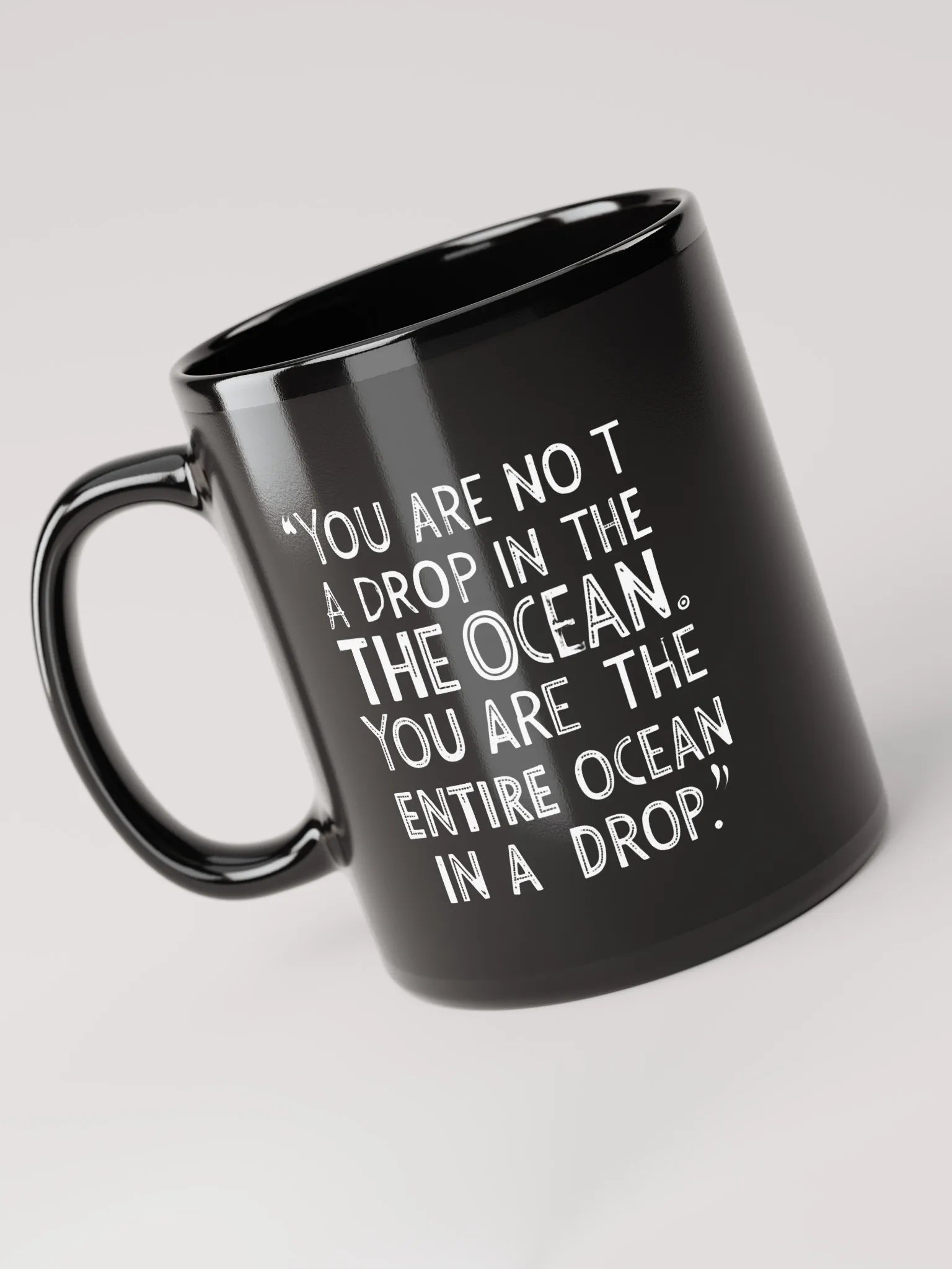 You are not a drop in the ocean. You are the entire ocean in a drop - Black Glossy Mug product image (3)