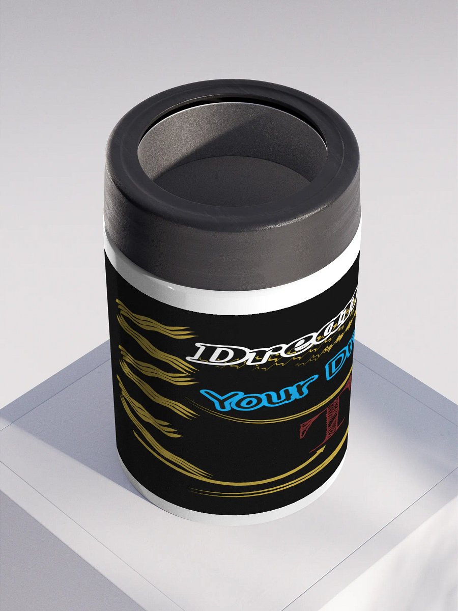 Dream Until.. Your Dream Comes True - Black - Stainless Steel Koozie product image (2)