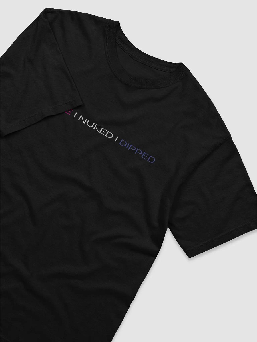 Came. Nuked. Dipped Tee product image (2)