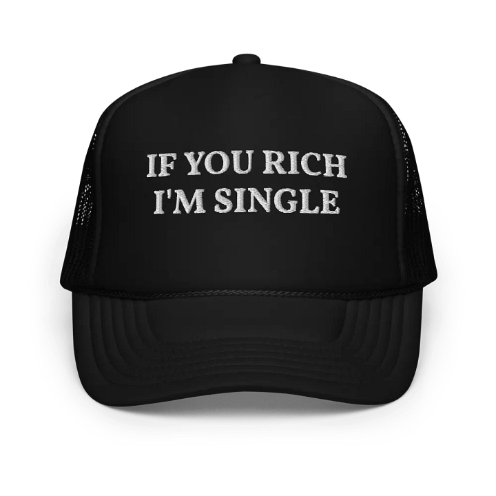 If You're Rich I'm Single - Embroidered Trucker Hat Cap product image (1)