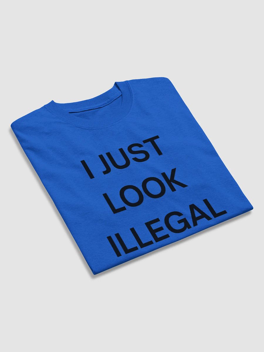 I Just Look Illegal Shirt product image (10)