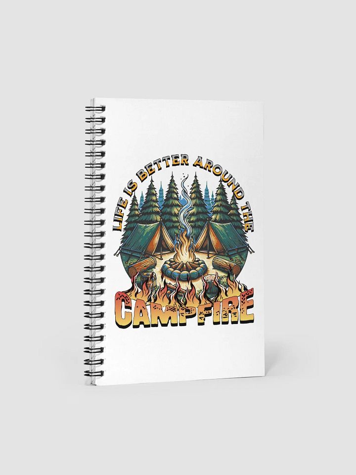 Life Is Better Around The Campfire Tales Spiral Notebook product image (1)