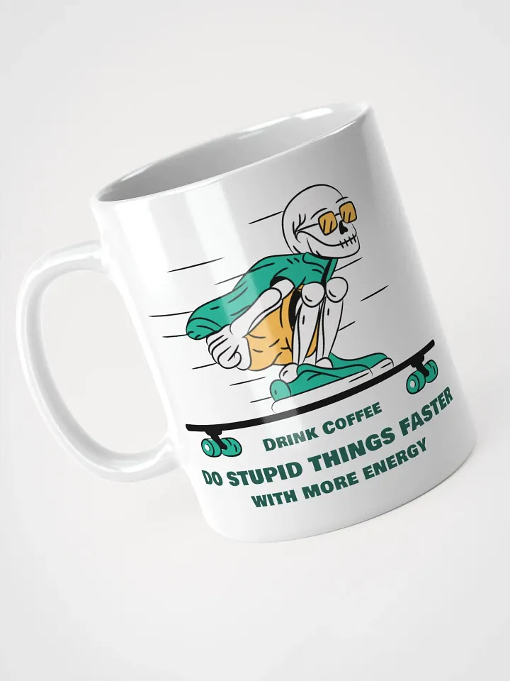 Speedy Brew, Drink Coffee do Stupid Things Faster Skeleton Mug product image (1)