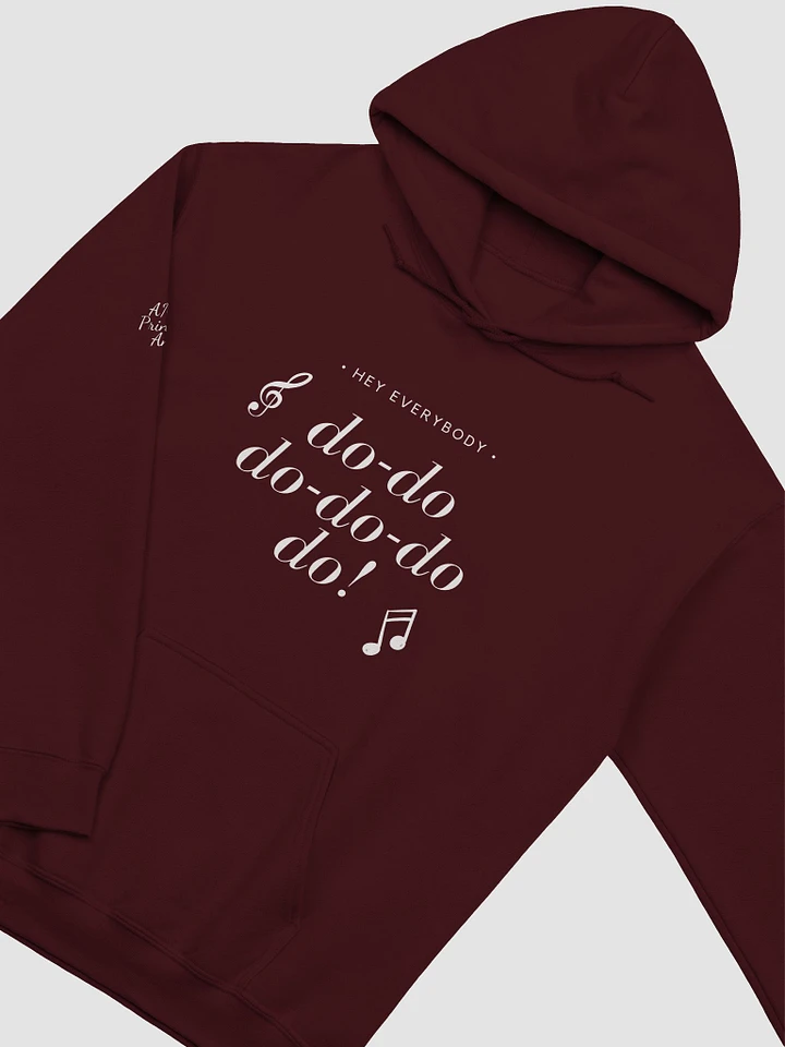 Hey everybody...HOODIE - White text product image (1)