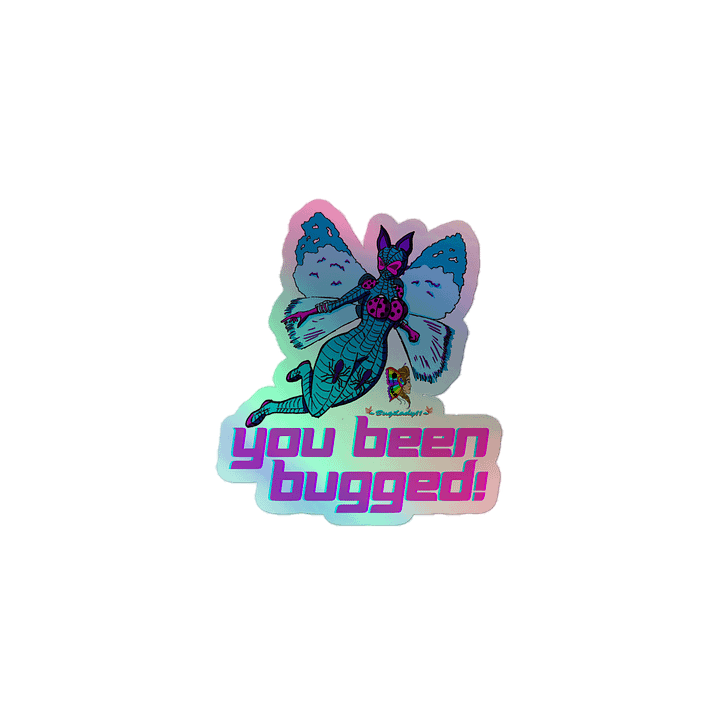 YOU BEEN BUGGED!! HoloChrome Sticker! product image (1)