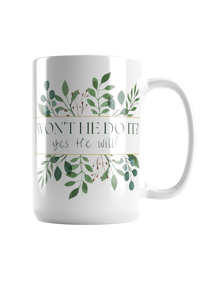 Won't He Do It? Mug product image (2)