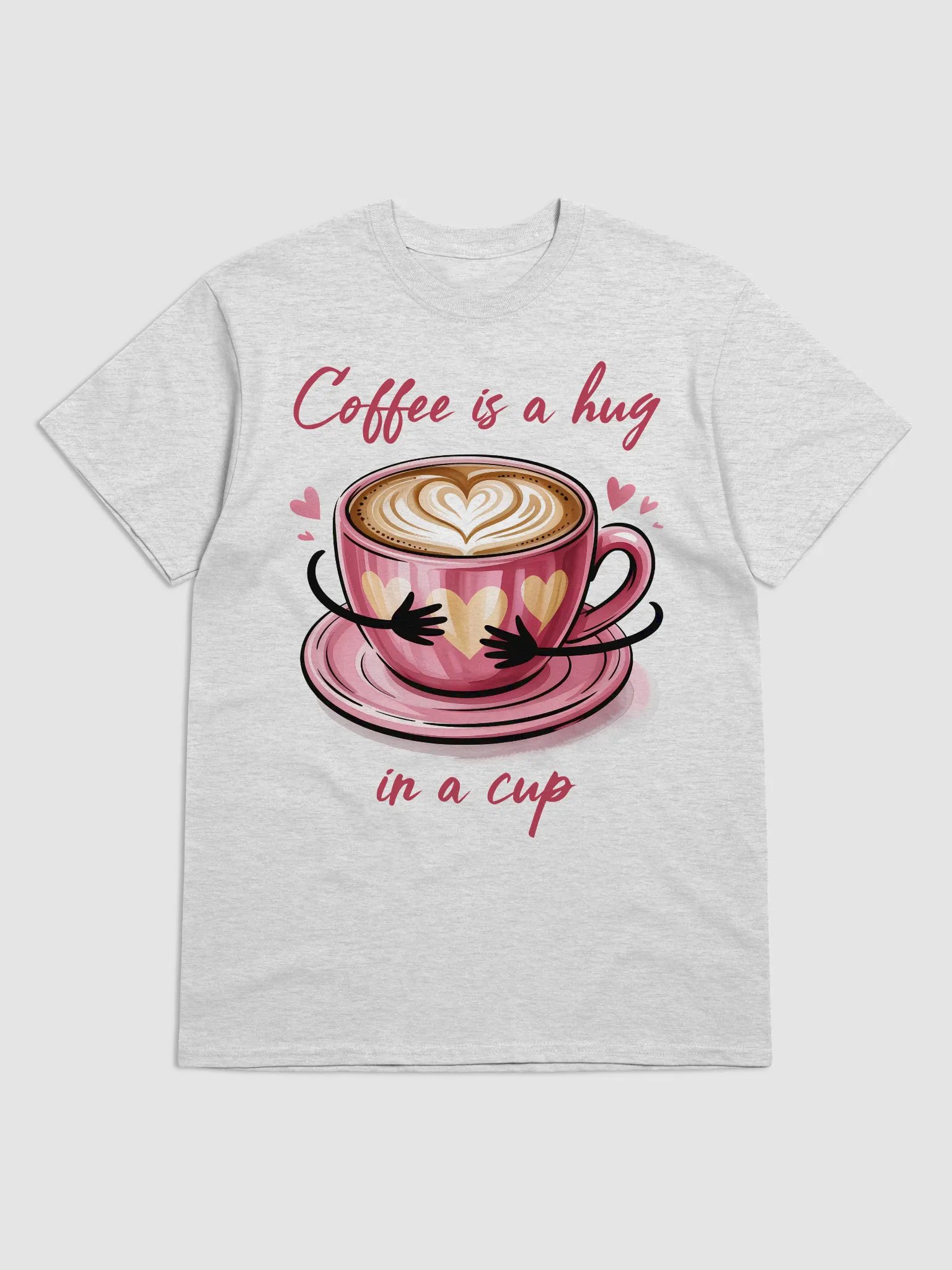 Coffee Is A Hug In Cup T-Shirt product image (1)