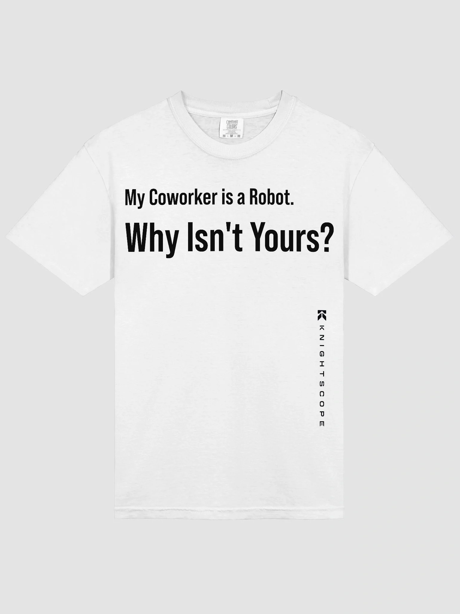 "My Coworker is a Robot. Why Isn’t Yours?" – Knightscope Edition Tee - White product image (3)