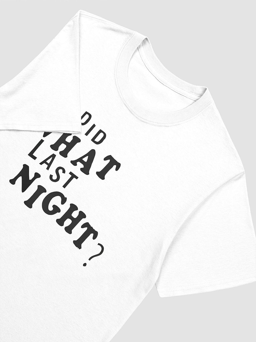 I Did What Last Night T-shirt product image (4)
