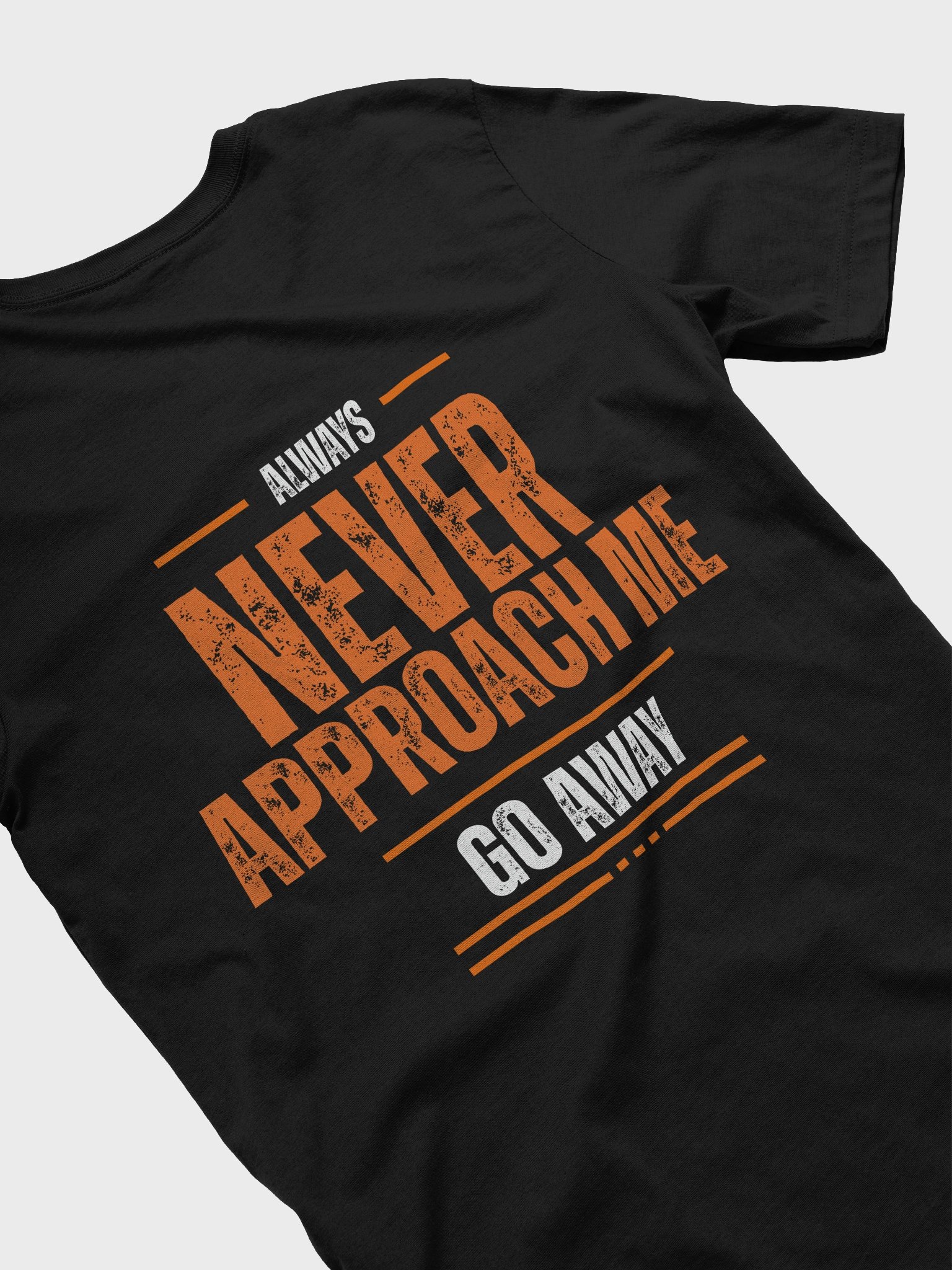 Never Approach Me tee product image (37)