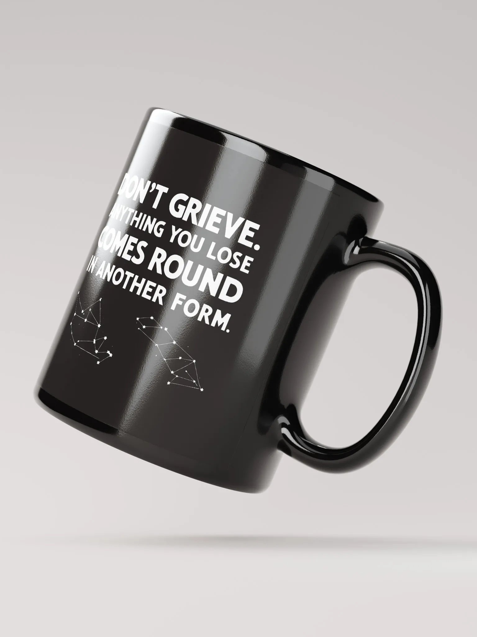 Don't grieve. Anything you lose comes round in another form - Black Glossy Mug product image (2)