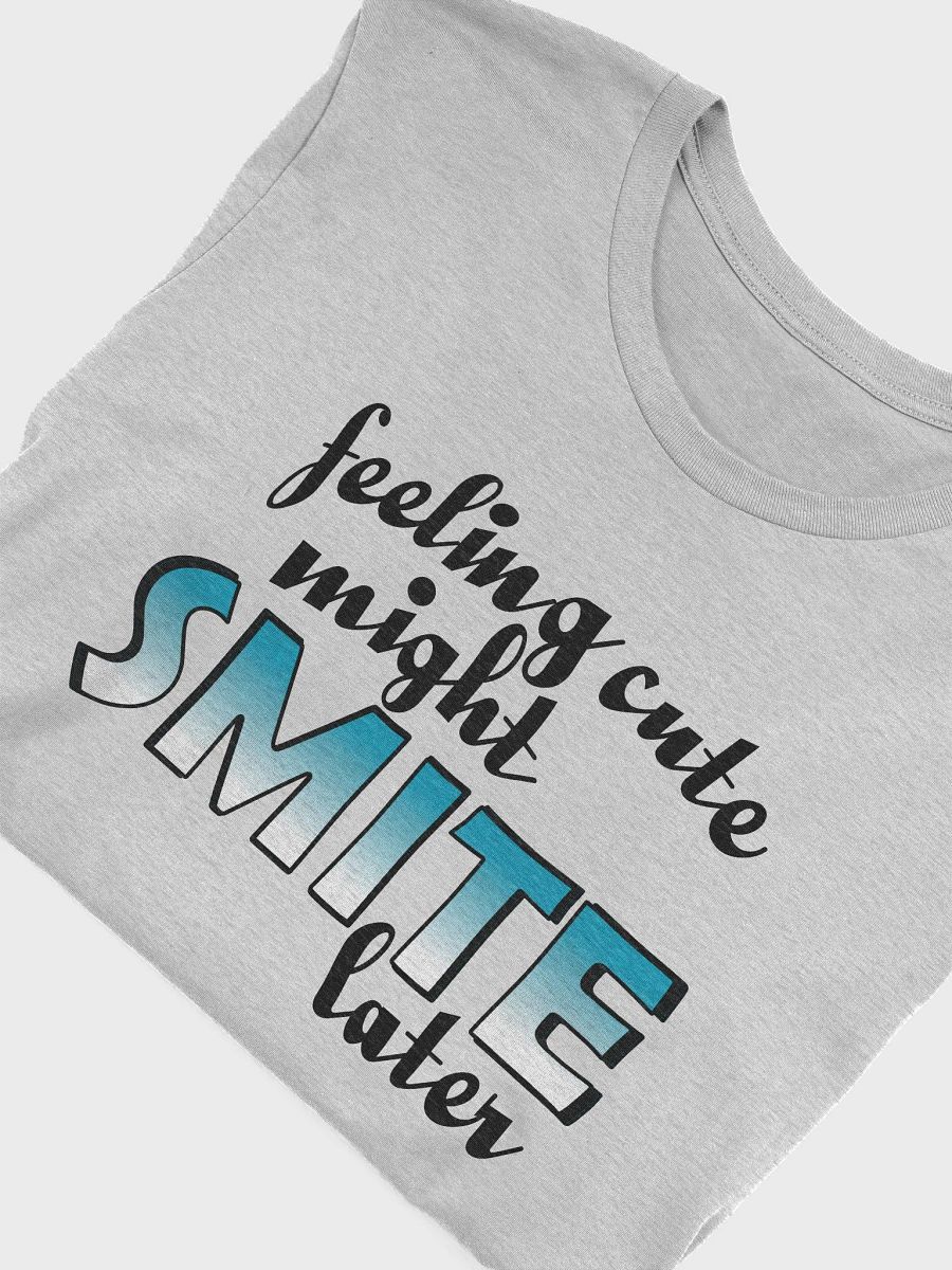 Feeling Cute Might Smite Later Soft Tee product image (34)