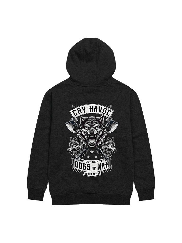 Cry Havoc and Let Slip the Dogs of War - Premium Unisex Hoodie product image (1)