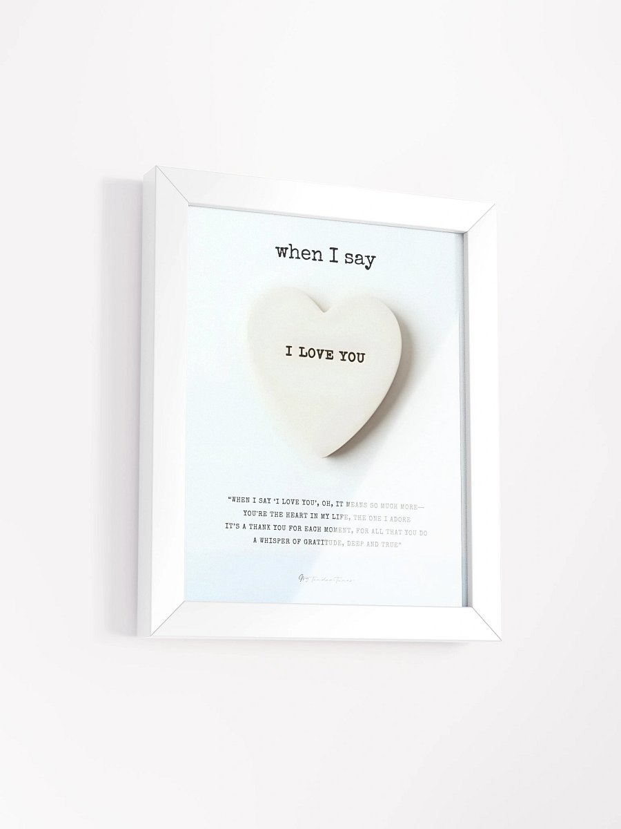 WHEN I SAY I LOVE YOU with Heart on Light Blue Gradient - Lyric Lines Poster with White Frame product image (2)