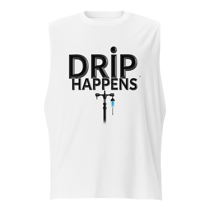 Drip Happens Muscle Tank product image (1)