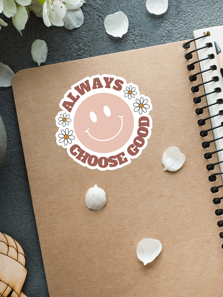 Always Choose Good Sticker product image (1)