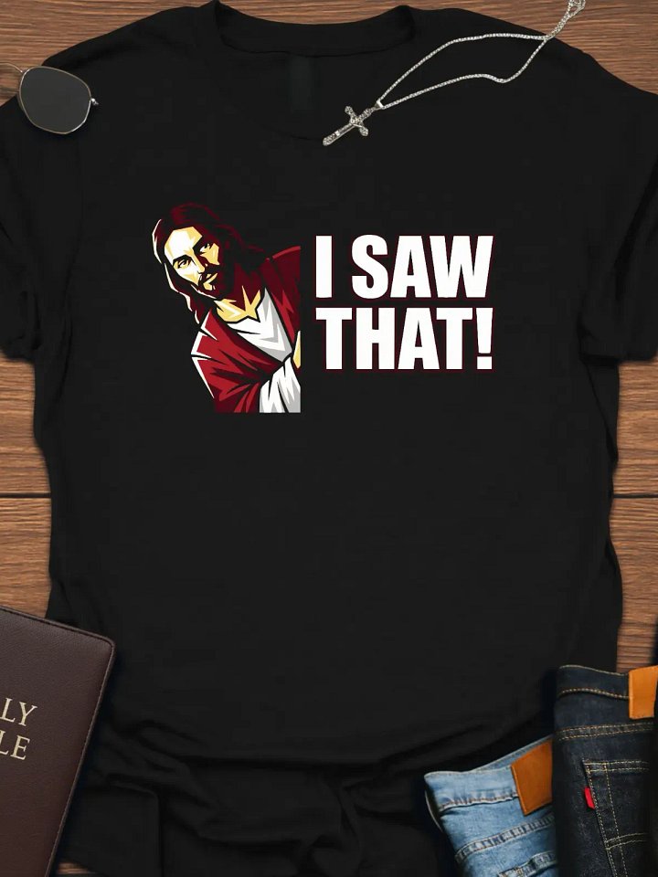 I Saw That Funny T-Shirt product image (1)