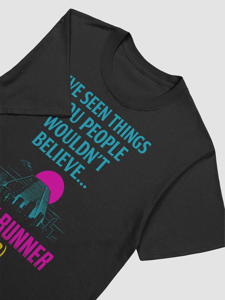 I've Seen Things You People Wouldn't Believe T-Shirt product image (2)