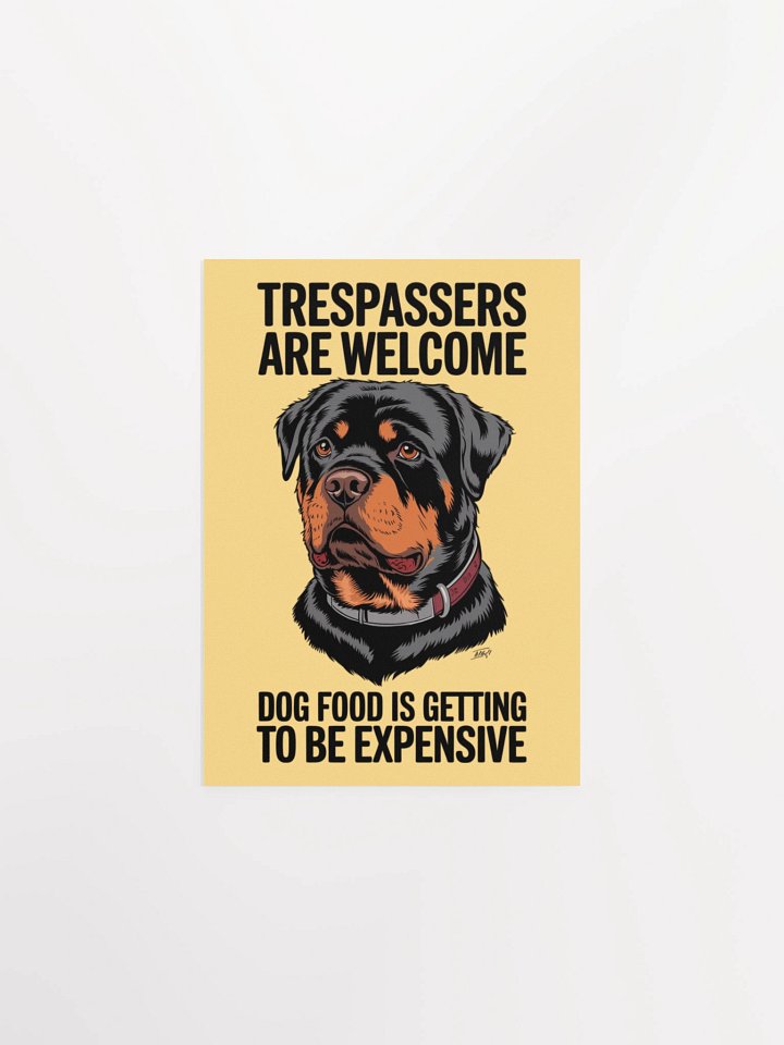 Rottweiler Trespassers Are Welcome Dog Food Is Getting To Be Expensive product image (2)