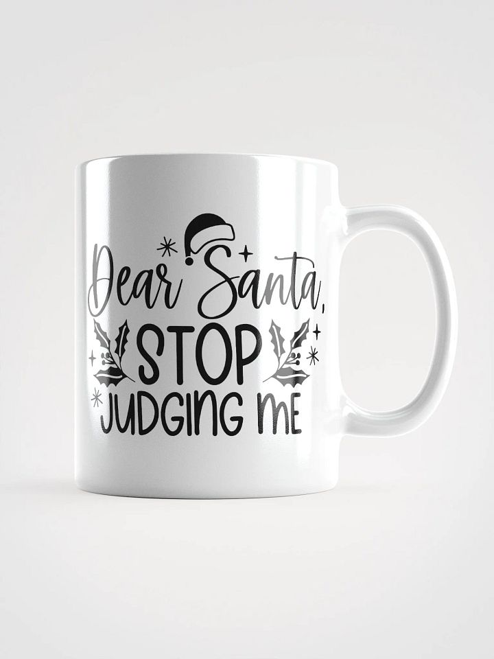 Dear Santa Stop Judging Me Mug product image (2)