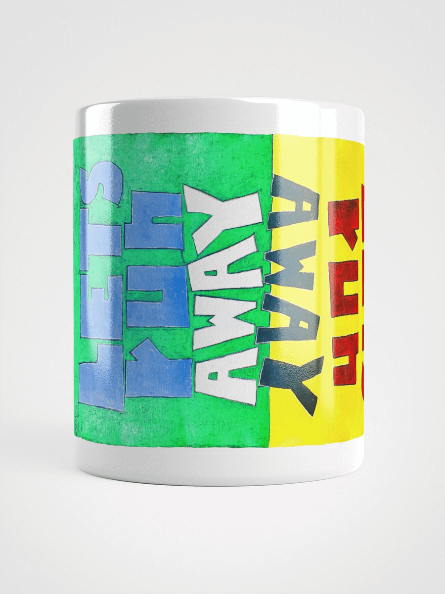 Lets Run Away White Glossy Mug product image (1)