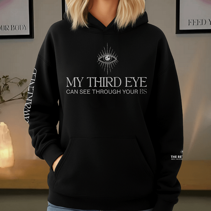 Third Eye Awakened Hoodie – “My Third Eye Can See Right Through Your Sh*t” product image (1)
