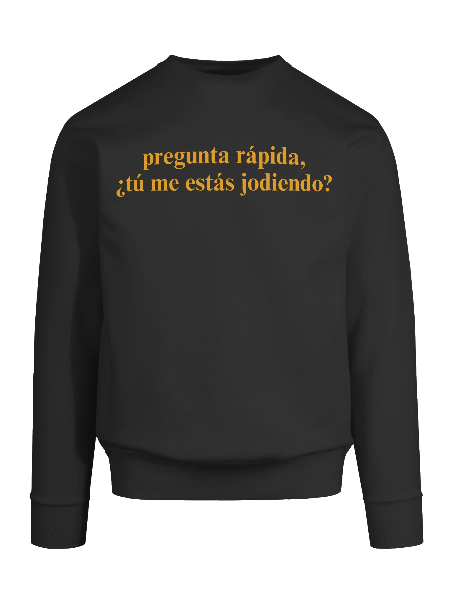 ¿Tú me estás jodiendo? Premium Crewneck Sweatshirt product image (6)