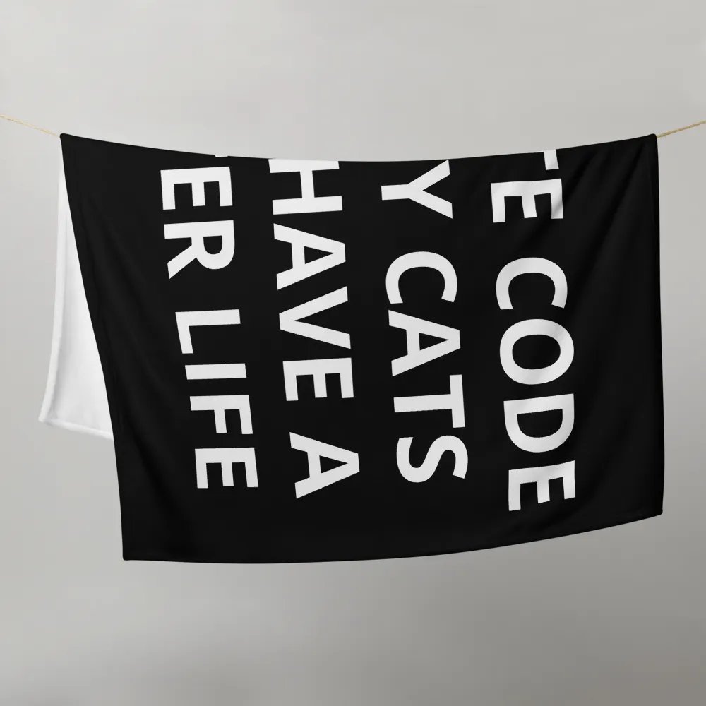 Cats have a better life- Throw Blanket product image (21)