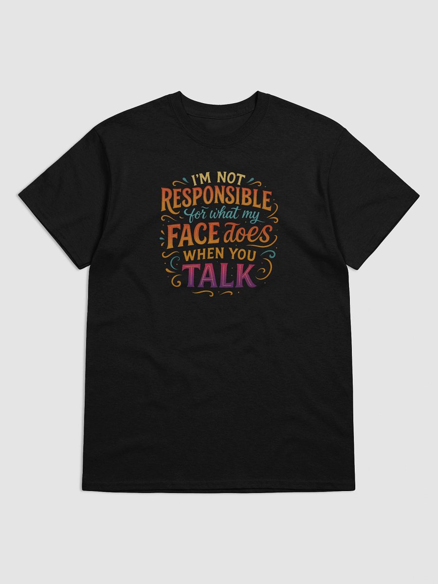Not Responsible for My Face Tee – Colorful Sarcasm for Everyday Drama product image (5)