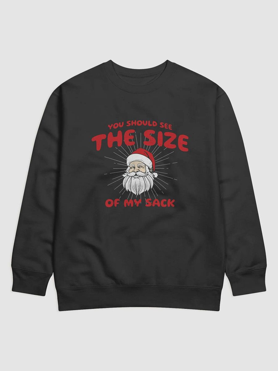 You Should See The Size of My Sack Funny Christmas Santa Sweatshirt product image (6)