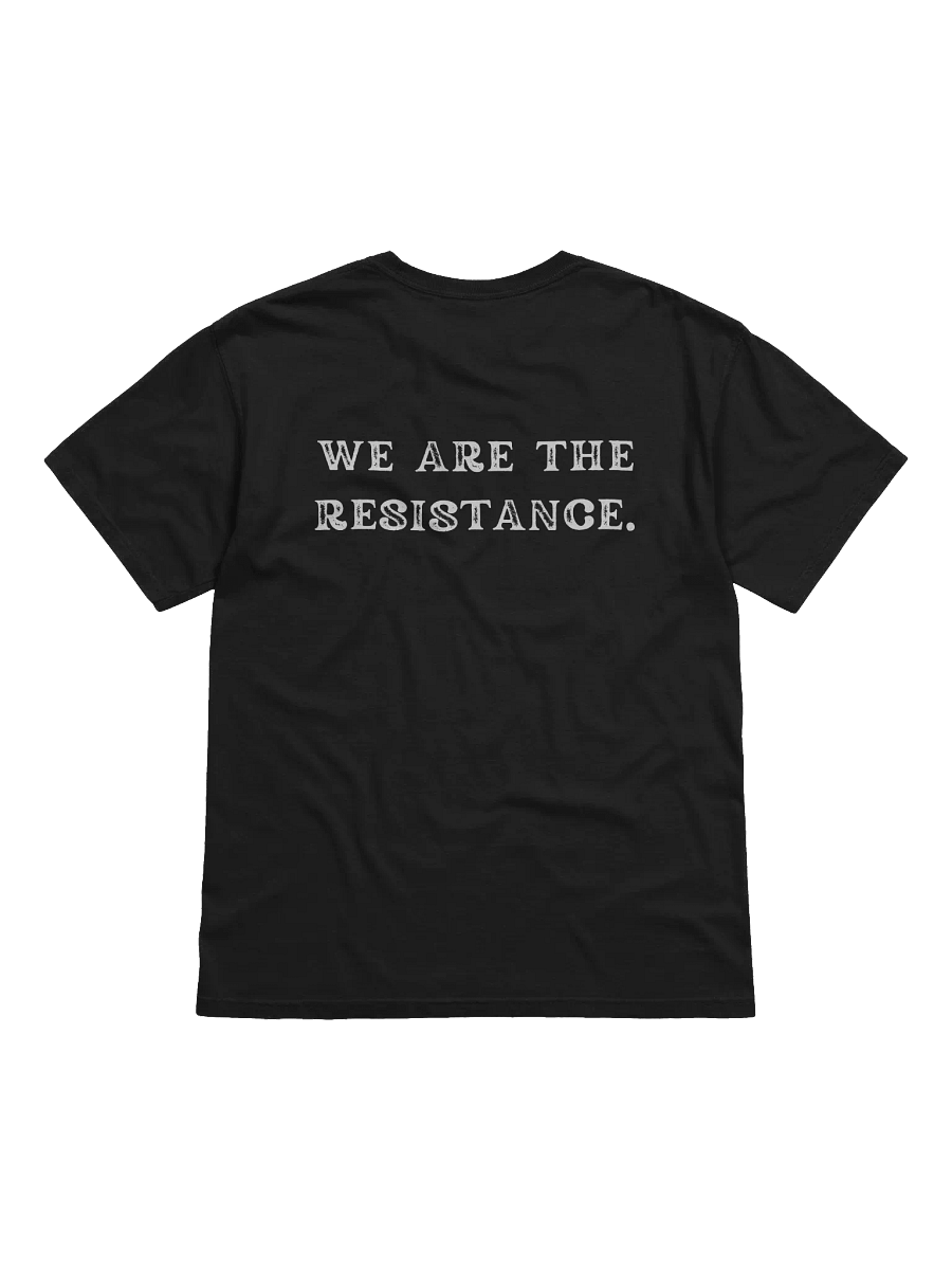 WE ARE THE RESISTANCE Unisex T-shirt with Back Graphic product image (2)