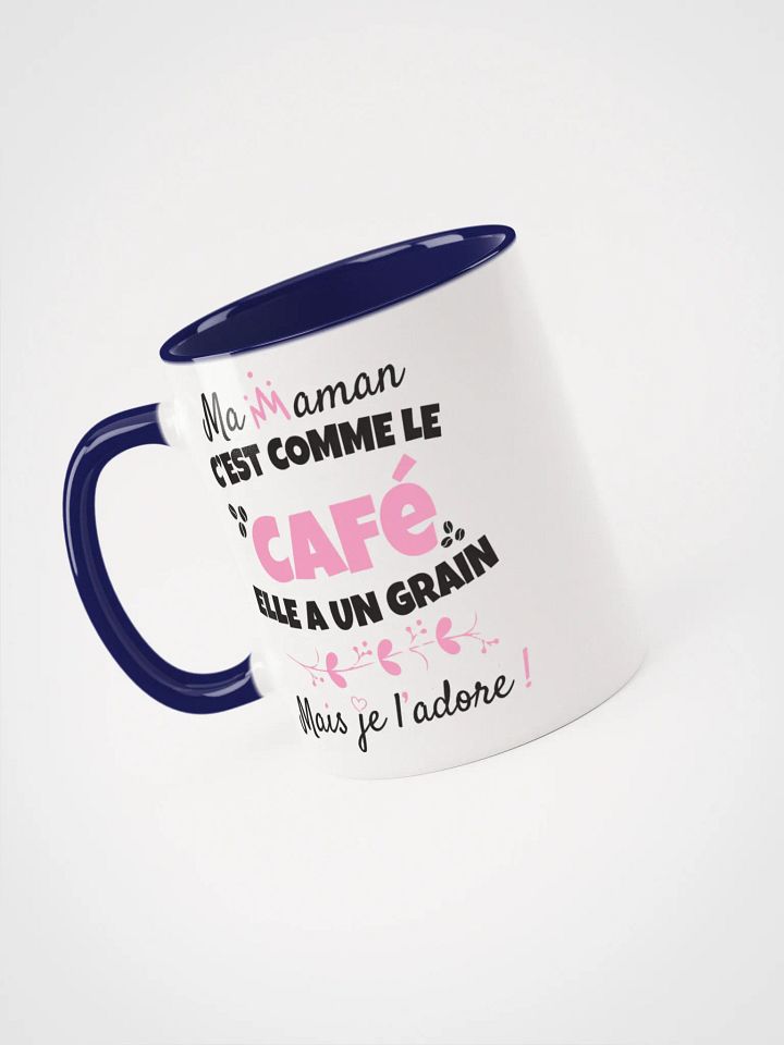 Ma maman c'est comme le café elle a un grain mais je l'adore product image (1)