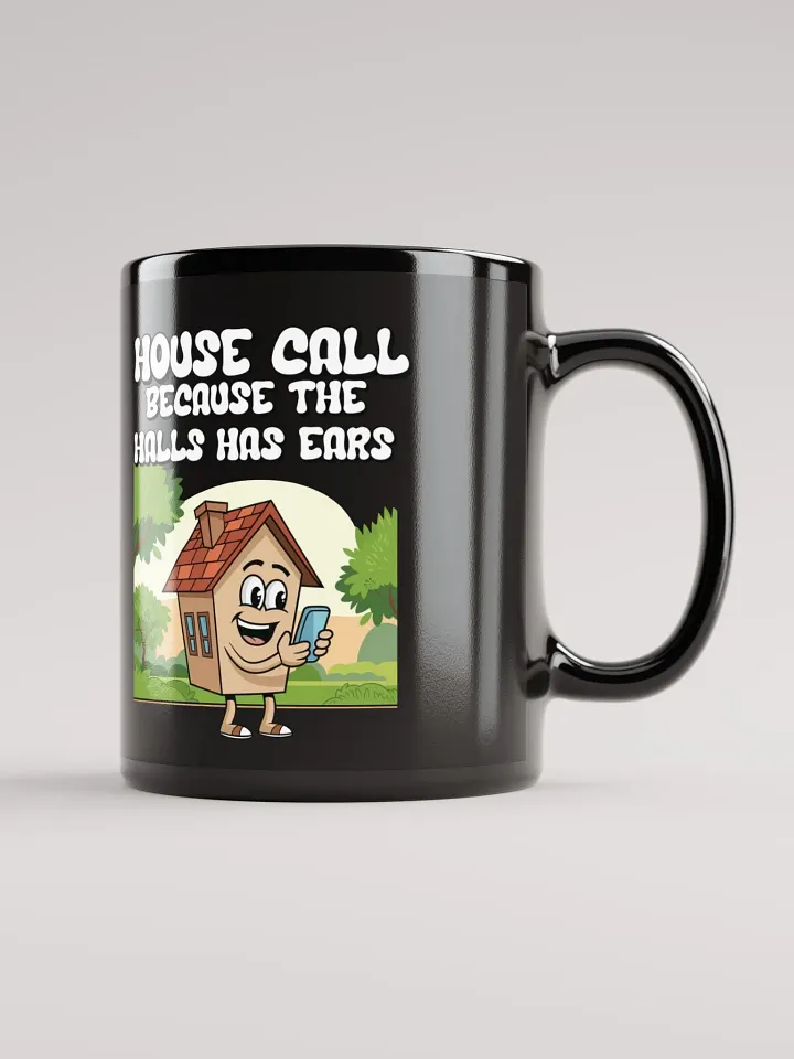 House Calls - Because The Halls Has Ears - Funny Wordplay Black Coffee Mug product image (4)